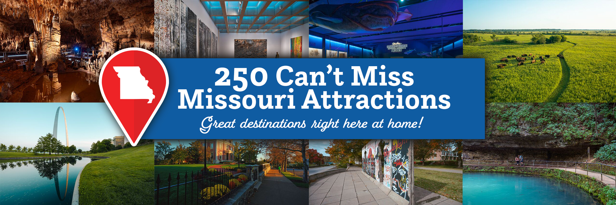 250 Can't Miss Missouri Attractions - Great Destinations right here at home!