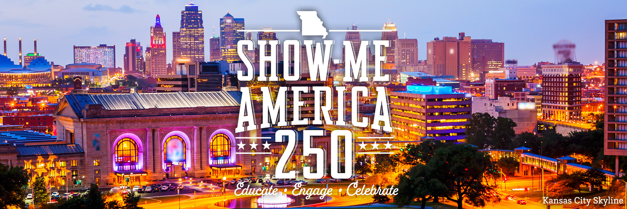 Show-Me America 250 - Educate - Engage - Celebrate (Kansas City Skyline)
