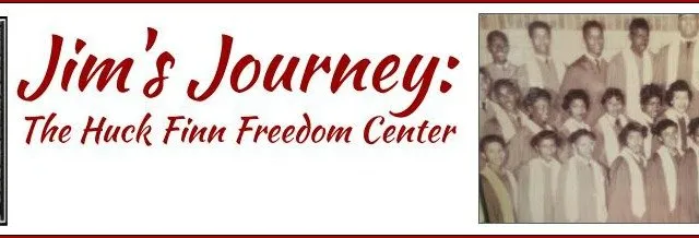 Jim's Journey: The Huck Finn Freedom Center