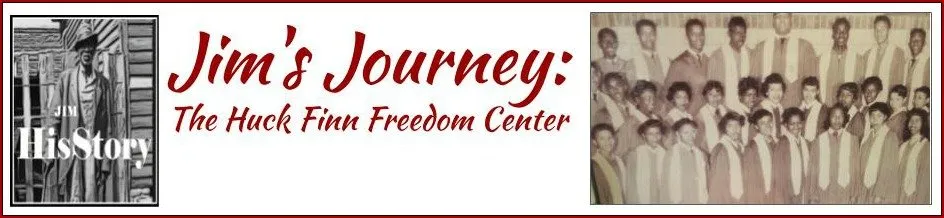 Jim's Journey: The Huck Finn Freedom Center